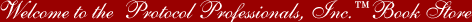 Protocol Professionals, Inc. Book Store - Recommended Reading
