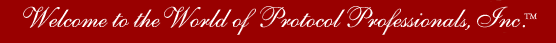 Protocol Professionals, Inc. - A Team of International Protocol Training, Cultural Event Production and Public Relations Consultants