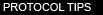Protocol Tips